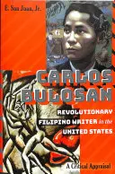 Carlos Bulosan - filipiński pisarz rewolucyjny w Stanach Zjednoczonych: Krytyczna ocena - Carlos Bulosan--Revolutionary Filipino Writer in the United States: A Critical Appraisal