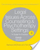 Kwestie prawne w poradnictwie i psychoterapii: Przewodnik dla praktyków - Legal Issues Across Counselling & Psychotherapy Settings: A Guide for Practice