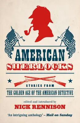 Amerykański Sherlock: Opowieści ze złotego wieku amerykańskiego detektywa - American Sherlocks: Stories from the Golden Age of the American Detective