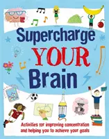 Supercharge Your Brain - ćwiczenia poprawiające koncentrację i pomagające w osiąganiu celów - Supercharge Your Brain - Activities for improving concentration and helping you to achieve your goals