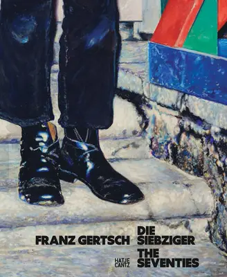 Franz Gertsch: Lata siedemdziesiąte - Franz Gertsch: The Seventies