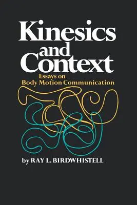 Kinesics and Context: Eseje na temat komunikacji ruchowej - Kinesics and Context: Essays on Body Motion Communication