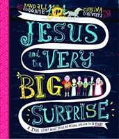 Jezus i wielka niespodzianka: Prawdziwa historia o Jezusie, Jego powrocie i o tym, jak być gotowym - Jesus and the Very Big Surprise: A True Story about Jesus, His Return, and How to Be Ready