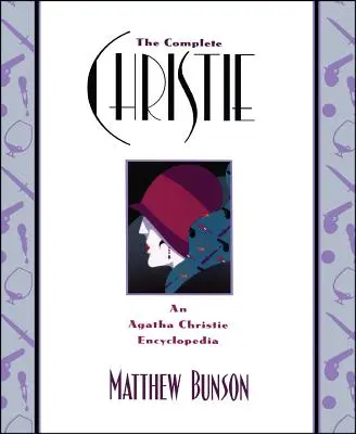 The Complete Christie: Encyklopedia Agathy Christie - The Complete Christie: An Agatha Christie Encyclopedia