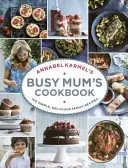 Książka kucharska dla zapracowanych mam Annabel Karmel - Annabel Karmel's Busy Mum's Cookbook