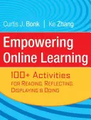 Wzmacnianie nauki online: ponad 100 ćwiczeń do czytania, refleksji, wyświetlania i działania - Empowering Online Learning: 100+ Activities for Reading, Reflecting, Displaying, and Doing