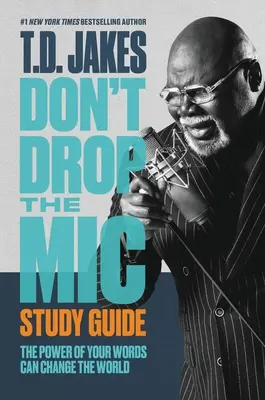 Don't Drop the Mic Study Guide: Moc twoich słów może zmienić świat - Don't Drop the Mic Study Guide: The Power of Your Words Can Change the World