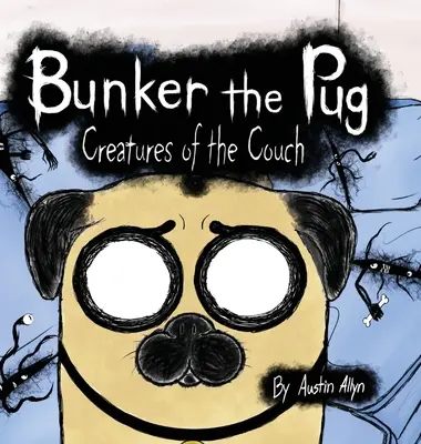 Bunker the Pug: Stworzenia z kanapy - Bunker the Pug: Creatures of the Couch