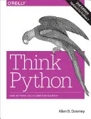 Think Python: Jak myśleć jak informatyk - Think Python: How to Think Like a Computer Scientist