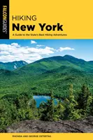 Wędrówki po Nowym Jorku: Przewodnik po najlepszych pieszych przygodach w stanie - Hiking New York: A Guide to the State's Best Hiking Adventures