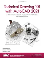 Rysunek techniczny 101 z AutoCAD 2021 - Technical Drawing 101 with AutoCAD 2021