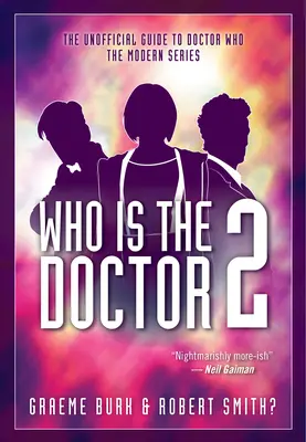 Kim jest Doktor 2: Nieoficjalny przewodnik po Doctor Who - współczesny serial - Who Is the Doctor 2: The Unofficial Guide to Doctor Who -- The Modern Series