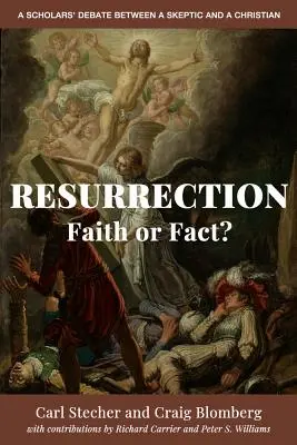 Zmartwychwstanie: Wiara czy Fakt? Debata uczonych między sceptykiem a chrześcijaninem - Resurrection: Faith or Fact?: A Scholars' Debate Between a Skeptic and a Christian