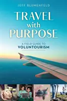 Podróżuj z celem: przewodnik terenowy po wolontariacie - Travel with Purpose: A Field Guide to Voluntourism