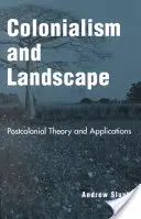 Kolonializm i krajobraz: Postkolonialna teoria i zastosowania - Colonialism and Landscape: Postcolonial Theory and Applications