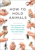 Jak trzymać zwierzęta - How to Hold Animals