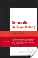 Demokratyczne podejmowanie decyzji: perspektywy historyczne i współczesne - Democratic Decision-Making: Historical and Contemporary Perspectives