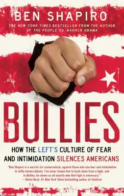 Łobuzy: Jak lewicowa kultura strachu i zastraszania ucisza Amerykanów - Bullies: How the Left's Culture of Fear and Intimidation Silences Americans