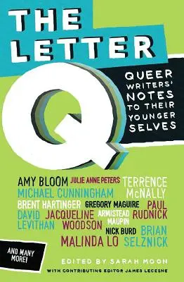 List Q - Notatki queerowych pisarzy do ich młodszych jaźni - Letter Q - Queer Writers' Notes to their Younger Selves