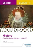 Edexcel GCSE (9-1) History Workbook: Wczesna elżbietańska Anglia, 1558-88 - Edexcel GCSE (9-1) History Workbook: Early Elizabethan England, 1558-88