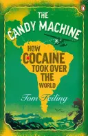 Candy Machine - Jak kokaina zawładnęła światem - Candy Machine - How Cocaine Took Over the World