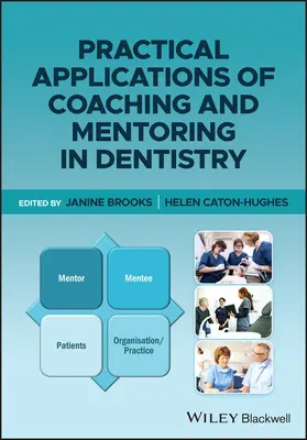 Praktyczne zastosowania coachingu i mentoringu w stomatologii - Practical Applications of Coaching and Mentoring in Dentistry