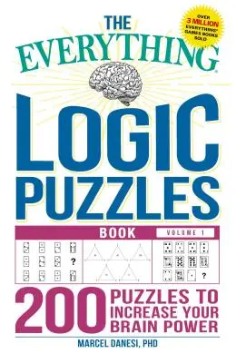 The Everything Logic Puzzles Book Volume 1: 200 łamigłówek zwiększających moc mózgu - The Everything Logic Puzzles Book Volume 1: 200 Puzzles to Increase Your Brain Power