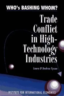 Kto kogo bije: konflikty handlowe w branżach zaawansowanych technologii - Who's Bashing Whom?: Trade Conflicts in High-Technology Industries