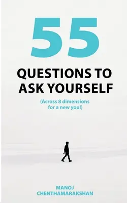 55 pytań, które warto sobie zadać - 8 wymiarów nowego ciebie! - 55 Questions to ask yourself, Across 8 Dimensions For A New You!