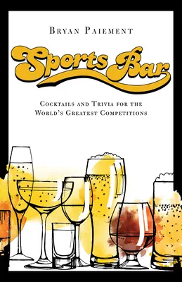 Bar sportowy: Koktajle i ciekawostki sportowe - Sports Bar: Cocktails and Sports Trivia