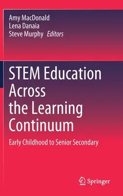 Stem Education Across the Learning Continuum: Od wczesnego dzieciństwa do szkoły średniej - Stem Education Across the Learning Continuum: Early Childhood to Senior Secondary