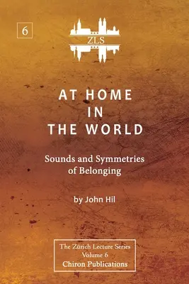 At Home In The World: Dźwięki i symetrie przynależności [ZLS Edition] - At Home In The World: Sounds and Symmetries of Belonging [ZLS Edition]