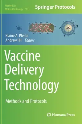 Technologia dostarczania szczepionek: Metody i protokoły - Vaccine Delivery Technology: Methods and Protocols