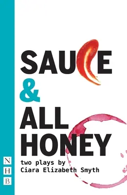 Sos i cały miód: Dwie sztuki - Sauce and All Honey: Two Plays