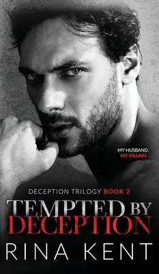 Tempted by Deception: Mroczny romans mafijny - Tempted by Deception: A Dark Marriage Mafia Romance