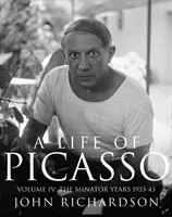 Życie Picassa tom IV - Lata Minotaura: 1933-1943 - Life of Picasso Volume IV - The Minotaur Years: 1933-1943