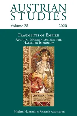 Austrian Studies Vol. 28: Fragmenty imperium: Austriackie modernizmy i habsburska wyobraźnia - Austrian Studies Vol. 28: Fragments of Empire: Austrian Modernisms and the Habsburg Imaginary