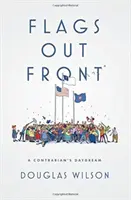 Flags Out Front: Marzenie kontestatora - Flags Out Front: A Contrarian's Daydream