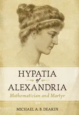 Hypatia z Aleksandrii: Matematyczka i męczennica - Hypatia of Alexandria: Mathematician and Martyr