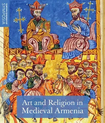 Sztuka i religia w średniowiecznej Armenii - Art and Religion in Medieval Armenia