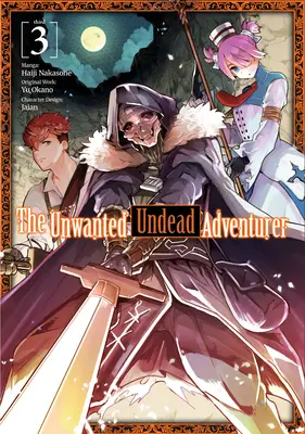 Niechciany nieumarły poszukiwacz przygód (manga): Tom 3 - The Unwanted Undead Adventurer (Manga): Volume 3