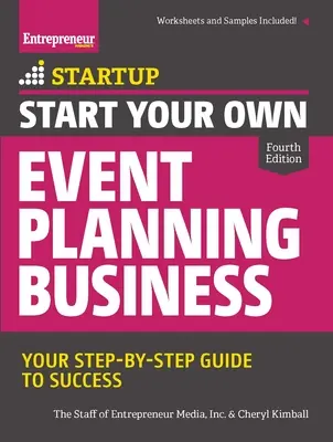 Rozpocznij własny biznes planowania wydarzeń: Przewodnik krok po kroku do sukcesu - Start Your Own Event Planning Business: Your Step-By-Step Guide to Success