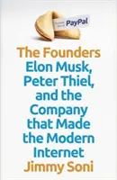 Założyciele - Elon Musk, Peter Thiel i firma, która stworzyła nowoczesny Internet - Founders - Elon Musk, Peter Thiel and the Company that Made the Modern Internet