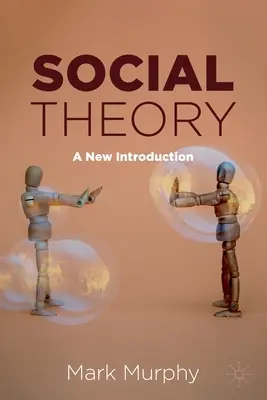 Teoria społeczna: Nowe wprowadzenie - Social Theory: A New Introduction