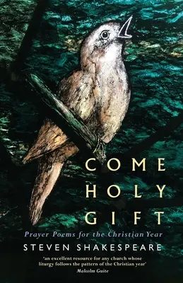 Przyjdź Święty Darze: Wiersze modlitewne na rok chrześcijański - Come Holy Gift: Prayer Poems for the Christian Year