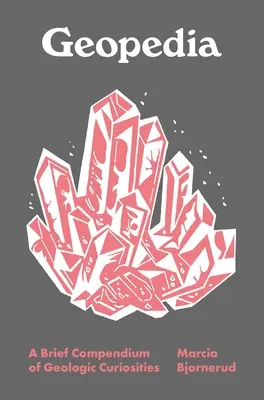 Geopedia: Krótkie kompendium ciekawostek geologicznych - Geopedia: A Brief Compendium of Geologic Curiosities