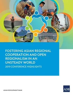 Wspieranie azjatyckiej współpracy regionalnej i otwartego regionalizmu w niestabilnym świecie: najważniejsze wydarzenia konferencji w 2019 r. - Fostering Asian Regional Cooperation and Open Regionalism in an Unsteady World: 2019 Conference Highlights