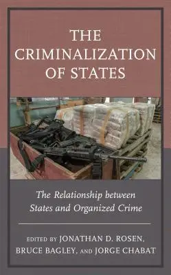 Kryminalizacja państw: Związek między państwami a przestępczością zorganizowaną - The Criminalization of States: The Relationship Between States and Organized Crime