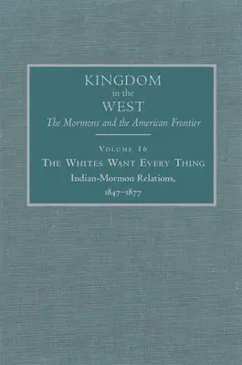 Biali chcą wszystkiego, 16: Stosunki Indian z mormonami, 1847-1877 - The Whites Want Every Thing, 16: Indian-Mormon Relations, 1847-1877