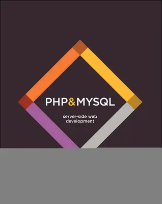 PHP i MySQL: Tworzenie stron internetowych po stronie serwera - PHP & MySQL: Server-Side Web Development